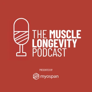 The Muscle Longevity Podcast