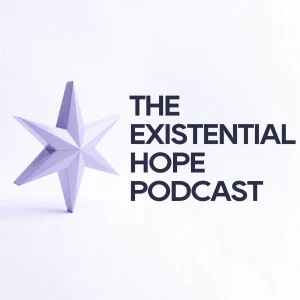 The Existential Hope Podcast