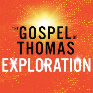 The Gospel of Thomas: Exploration