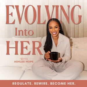 Evolving Into HER | Identity, Embodiment & Subconscious Reprogramming for High-Achieving Women