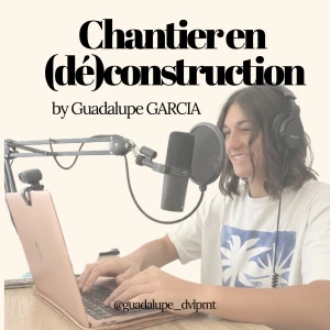 Chantier en (de)construction