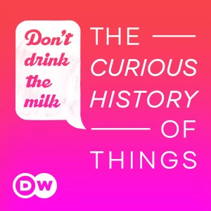 Don't Drink the Milk – The curious history of things