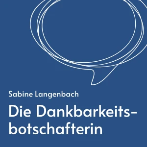 Die Dankbarkeitsbotschafterin