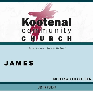 Kootenai Church Morning Worship: James