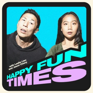 Happy Fun Times with Leslie Liao and Jason Cheny