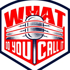 What Do You Call It? Podcast!