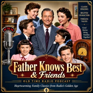 Father Knows Best & Friends
