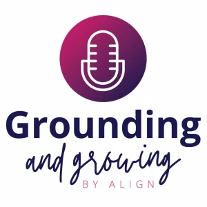Grounding and Growing Leadership Podcast
