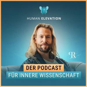 Human Elevation Podcast - Der Podcast für innere Wissenschaft.