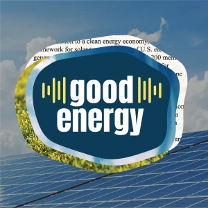 Good Energy: A Solar and Storage Podcast