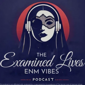 The Examined Lives (ENM Vibes)