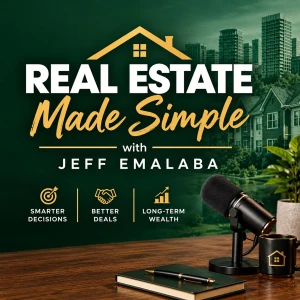 Real Estate Made Simple With Jeff Emalaba