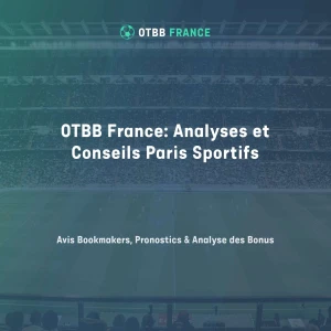 OTBB France : Analyses et Conseils Paris Sportifs - Avis Bookmakers, Pronostics & Analyse des Bonus