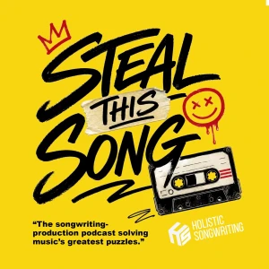 Steal This Song | Creative Songwriting & Production Podcast