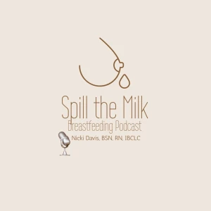 Spill the Milk Breastfeeding Podcast