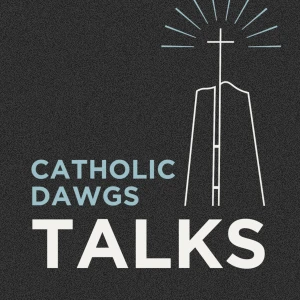 Catholic Dawgs Talks