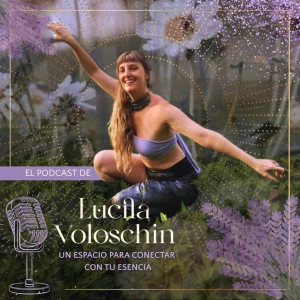 El Podcast de Lucila Voloschin