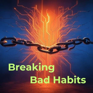Break Bad Habits