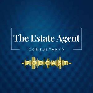 The Estate Agent Consultancy Podcast