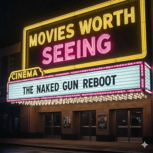 Movies Worth Seeing