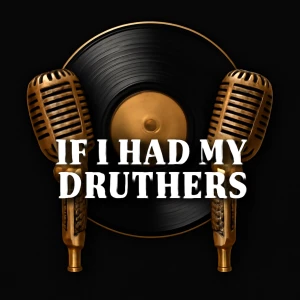 If I Had My Druthers