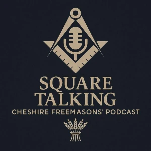 Square Talking - Cheshire Freemasons' Podcast