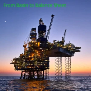 From Basin to Balance Sheet