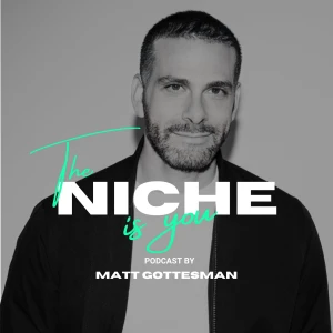 The Niche Is You