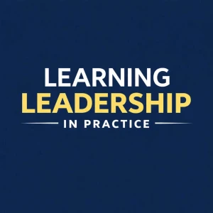 Learning Leadership: In Practice