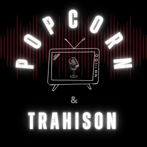 Popcorn & Trahison