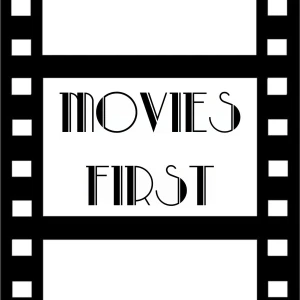 Movies First: Film Reviews & Insights