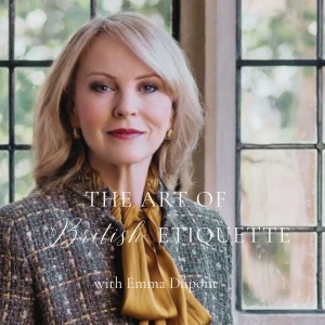 The Art of British Etiquette with Emma Dupont