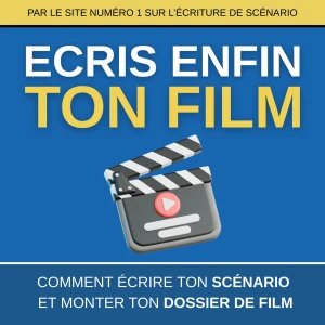 Écris enfin ton scénario de film !