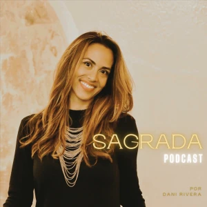 SAGRADA Podcast por Dani Rivera Moraga