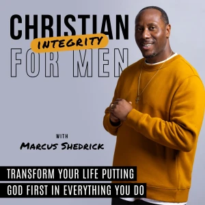 Christian Integrity for Men | Put God First, Build More Faith, Grow Your Relationship