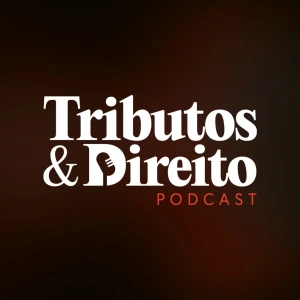 Tributos e Direito Podcast