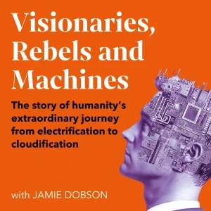 Visionaries, Rebels and Machines