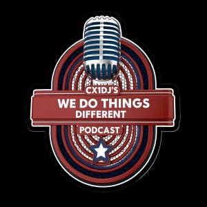 Cx1DJs We Do Things Different Podcast