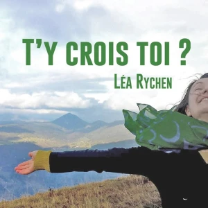 T'y crois toi ? La chronique de Léa Rychen - radioomega.fr