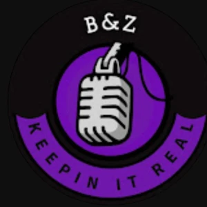 B.M.Z "Keepin It Real" Podcast