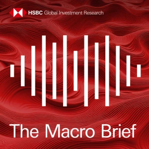 The Macro Brief by HSBC Global Research