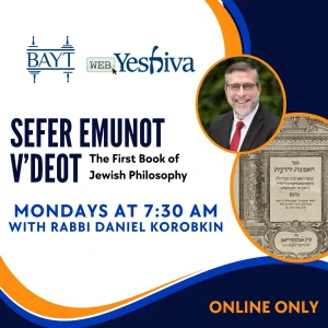 Emunot V'Deot with Rabbi Daniel Korobkin at BAYT