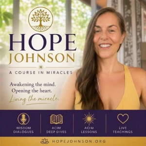 🌟 A Course in Miracles (ACIM) Daily Lessons & Insights with Hope Johnson