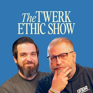 The Twerk Ethic Show