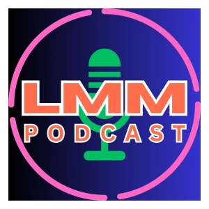 LMM Podcast