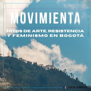 Movimienta: arte,resistencia y feminismo en Bogotá