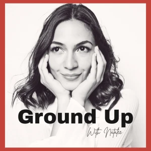 Ground Up with Natalee