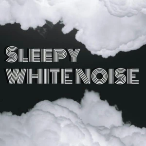 Sleepy White Noise – White Noise for Sleep & Relaxation
