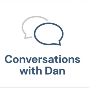 Conversation with Dan Podcast