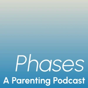 Phases - A Parenting podcast with Dr Courtney